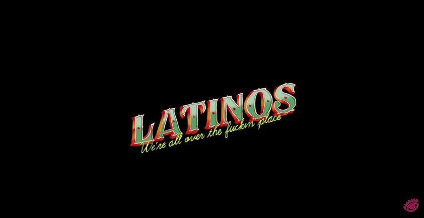 Latinos all over the fuckin place