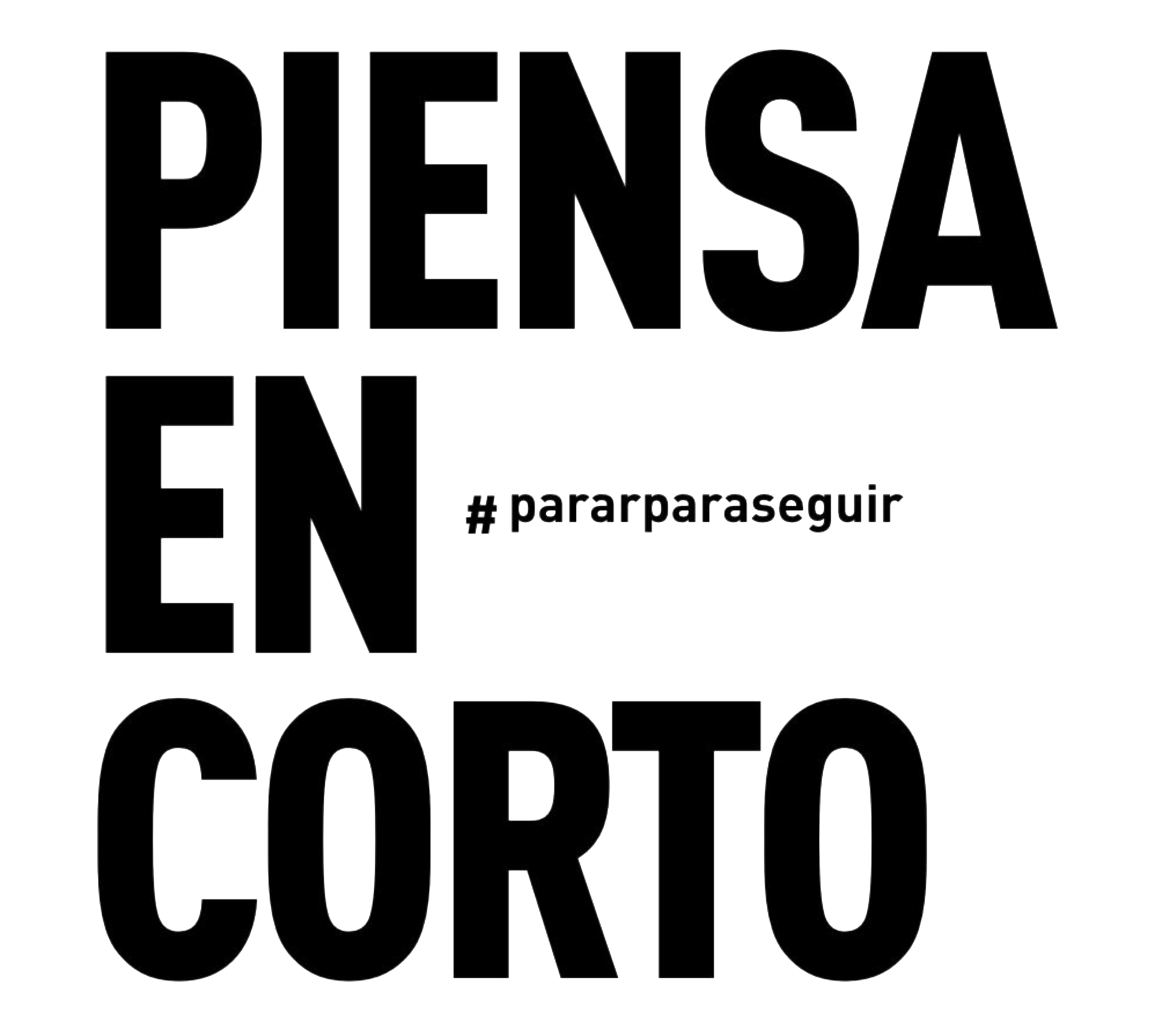 Piensa en corto #PararParaSeguir