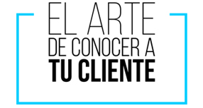 El arte de conocer a tu cliente - ReasonWhy