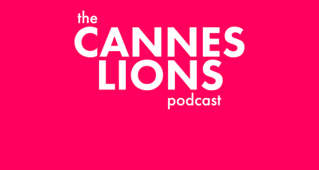 Cannes Lions Podcast