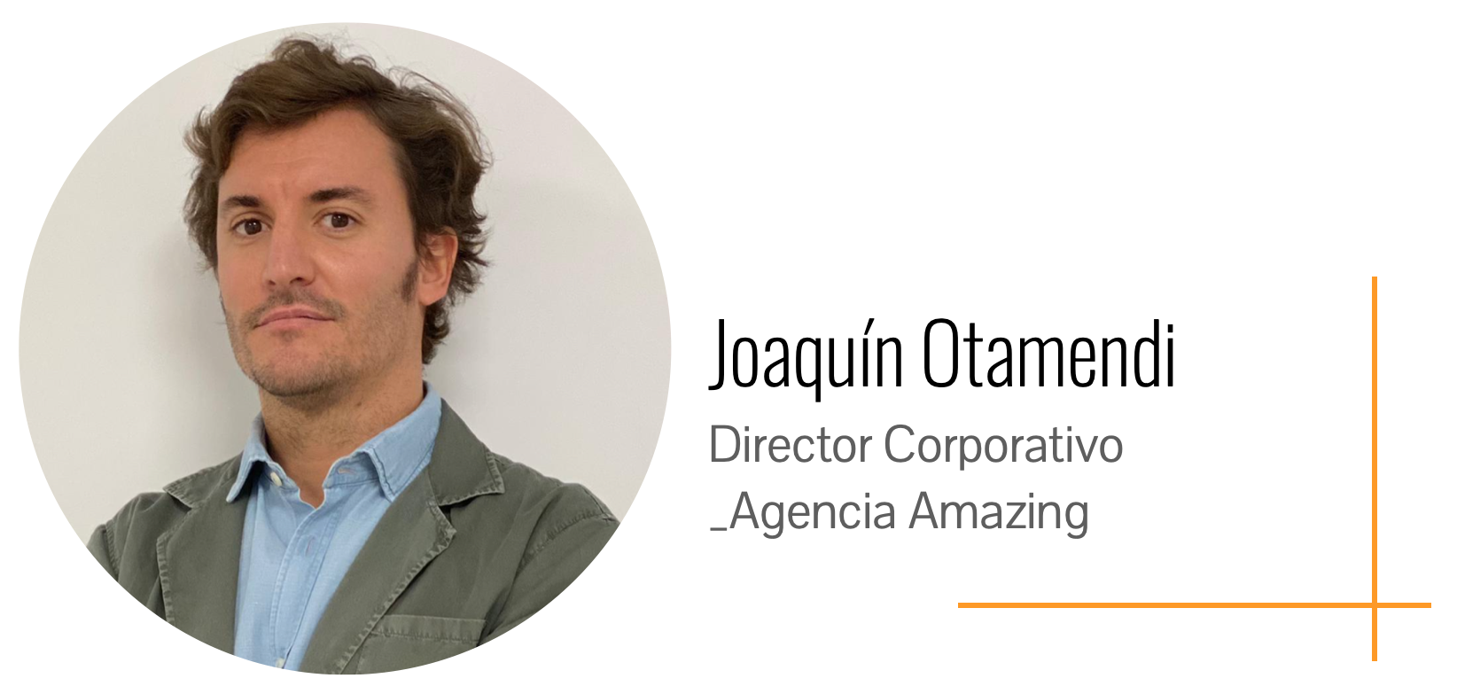 Joaquín Otamendi, Director Corporativo Agencia Amazing