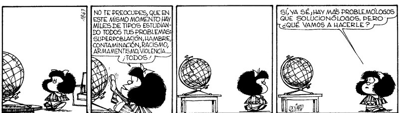 Viñeta de Mafalda sobre las personas que arreglan el mundo y los que crean los problemas,