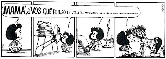 Viñeta en la que Mafalda le pregunta a su madre por la liberación de la mujer mientras esta hace tareas del hogar. Viñeta en la que Mafalda le pregunta a su madre por la liberación de la mujer mientras esta hace tareas del hogar.